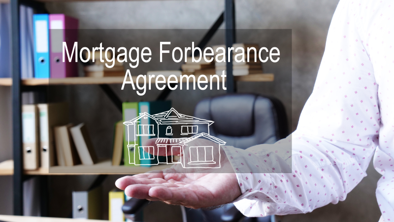 Mortgage forbearance agreement is shown on a business photo.